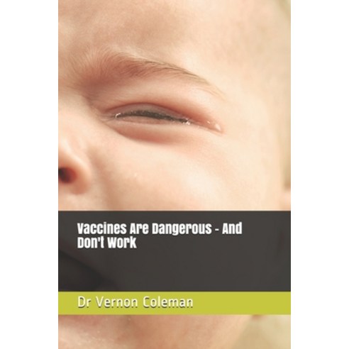 (영문도서) Vaccines Are Dangerous - And Don''t Work Paperback, Independently Published, English, 9781794666498