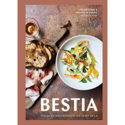 Bestia: Italian Recipes Created in the Heart of L.A. [A Cookbook] Hardcover, Ten Speed Press, English, 9780399580901