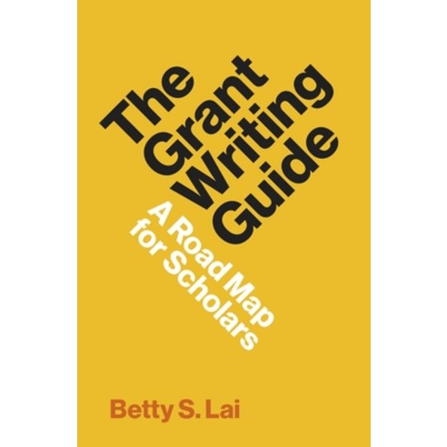 (영문도서) The Grant Writing Guide: A Road Map for Scholars Hardcover, Princeton University Press, English, 9780691231877