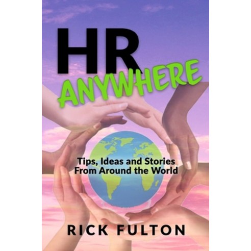 (영문도서) HR Anywhere: Tips Ideas and Stories From Around the World Paperback, Independently Published, English, 9798515081003