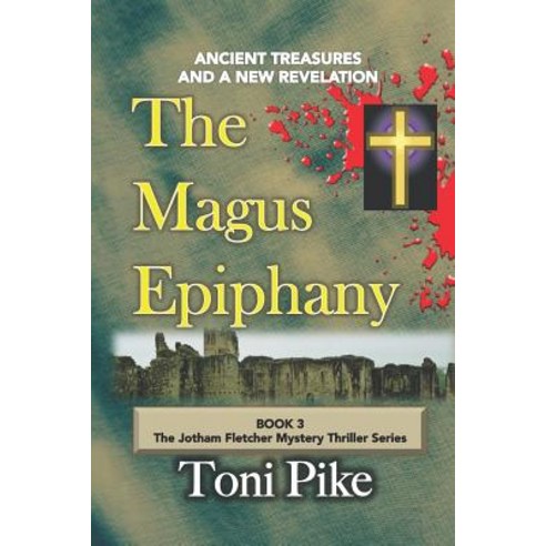 (영문도서) The Magus Epiphany: Ancient treasures and a new revelation Paperback, Independently Published, English, 9781973343301