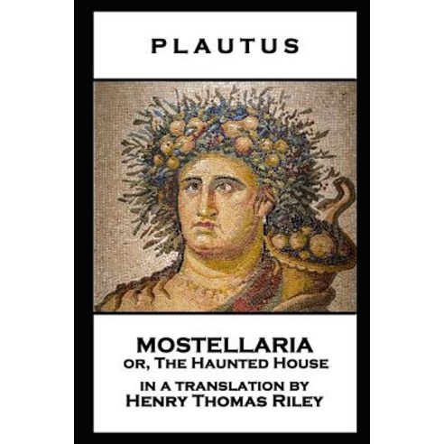 (영문도서) Plautus - Mostellaria or The Haunted House Paperback, Stage Door, English, 9781787806429