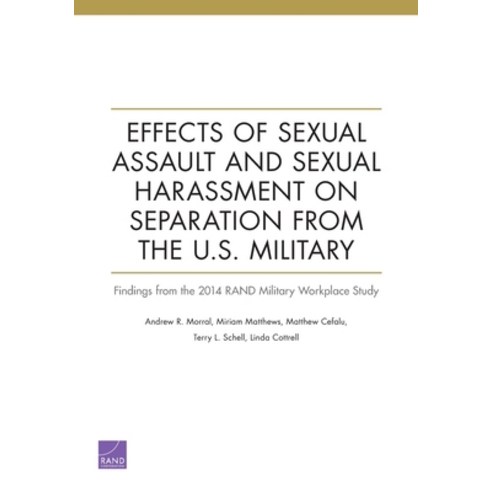 Effects of Sexual Assault and Sexual Harassment on Separation from the U.S. Military: Findings from ... Paperback, RAND Corporation, English, 9781977406552