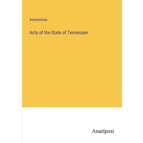 (영문도서) Acts of the State of Tennessee Paperback, Anatiposi Verlag, English, 9783382164782