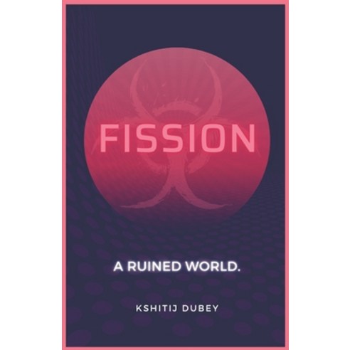 Fission Paperback, Independently Published, English, 9798725013184