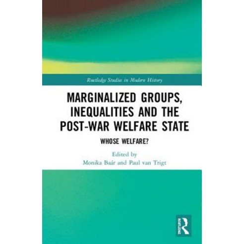 Marginalized Groups Inequalities and the Post-War Welfare State: Whose Welfare? Hardcover, Routledge
