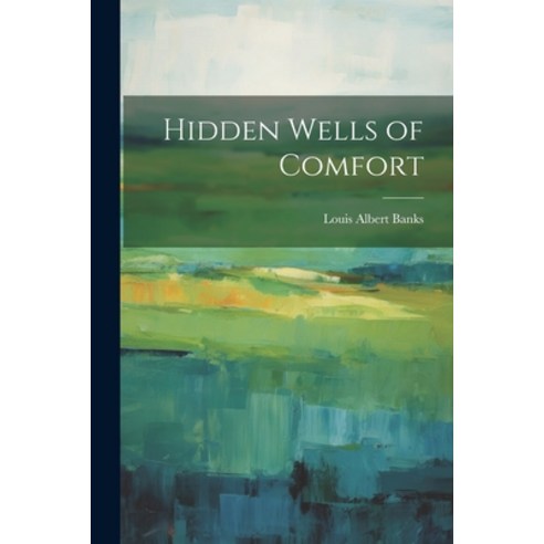 (영문도서) Hidden Wells of Comfort Paperback, Legare Street Press, English, 9781022508590