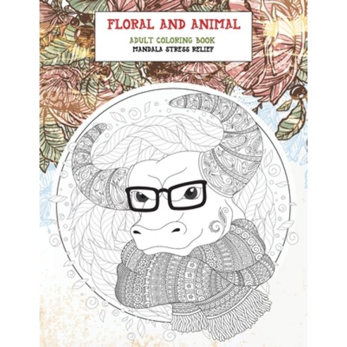  Animal Mandala Coloring Book For Adults: Stress Relief