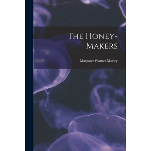 (영문도서) The Honey-Makers Paperback, Legare Street Press, English, 9781016038133