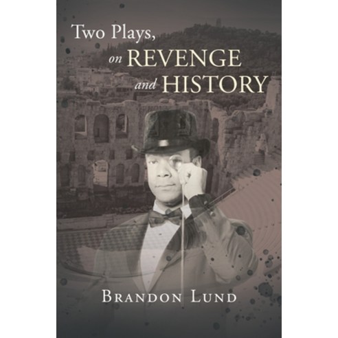 Two Plays on Revenge and History Paperback, Page Publishing, Inc, English, 9781662430480