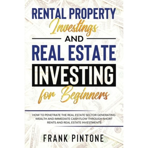 Rental Property Investing and Real Estate Investing for Beginners: How to penetrate the real estate ... Paperback, D&sz Ltd, English, 9781914163104