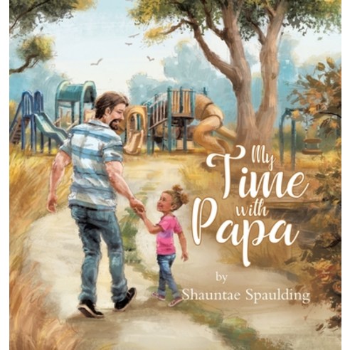 My Time With Papa Hardcover, Tellwell Talent