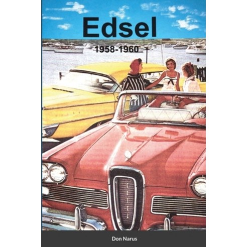 (영문도서) Edsel 1958-1960 Paperback, Lulu.com, English, 9781667161235