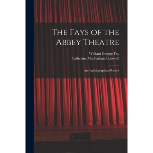 (영문도서) The Fays of the Abbey Theatre; an Autobiographical Record Paperback, Hassell Street Press, English, 9781014809742