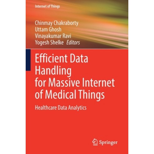 (영문도서) Efficient Data Handling for Massive Internet of Medical Things: Healthcare Data Analytics Paperback, Springer, English, 9783030666354