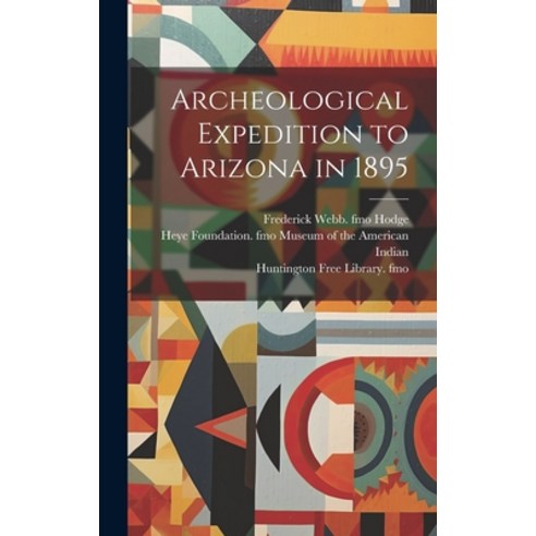 (영문도서) Archeological Expedition to Arizona in 1895 Hardcover, Legare Street Press, English, 9781020170775
