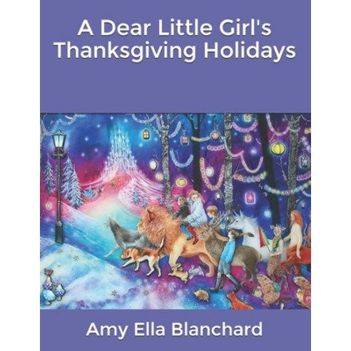 A Dear Little Girl''s Thanksgiving Holidays Paperback, Independently Published, English, 9798608104343