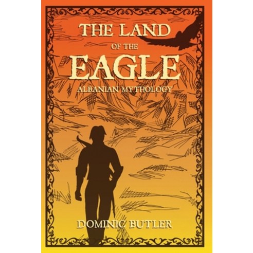 (영문도서) The Land of the Eagle: Albanian Mythology Hardcover, Atmosphere Press, English, 9781639886418