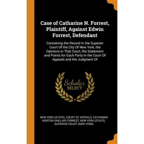(영문도서) Case of Catharine N. Forrest Plaintiff Against Edwin Forrest Defendant: Containing the Rec... Hardcover, Franklin Classics, English, 9780342012275