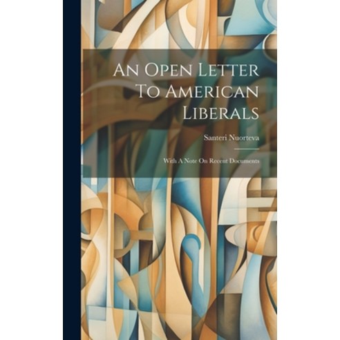 (영문도서) An Open Letter To American Liberals: With A Note On Recent Documents Hardcover, Legare Street Press, English, 9781020538797