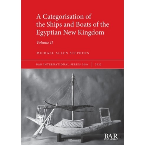 (영문도서) A Categorisation of the Ships and Boats of the Egyptian New Kingdom Paperback, British Archaeological Repo..., English, 9781407359113