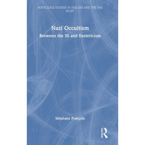 (영문도서) Nazi Occultism: Between the SS and Esotericism Hardcover, Routledge, English, 9781032235455