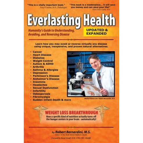 Everlasting Health: Humanity''s Guide to Understanding Avoiding and Reversing Disease Paperback, Pri Publishing/Perigree Pub..., English, 9780970326997