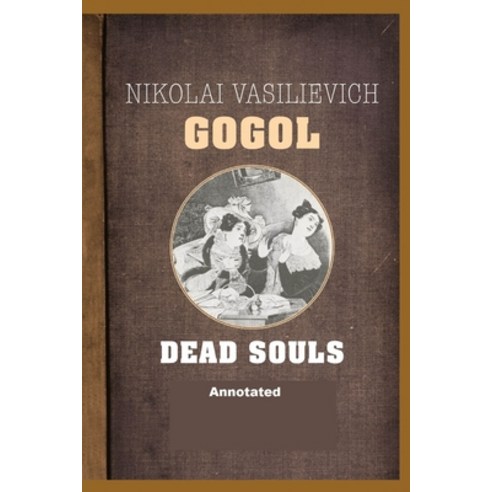 Dead Souls Annotated Paperback, Independently Published, English, 9798708276919