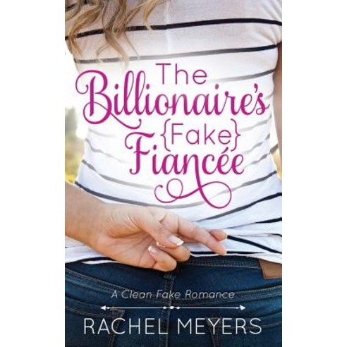 (영문도서) The Billionaire''s Fake Fiancee Paperback, Createspace Independent Pub..., English, 9781724774934