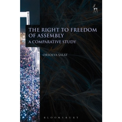 The Right to Freedom of Assembly: A Comparative Study Hardcover, Bloomsbury Publishing PLC