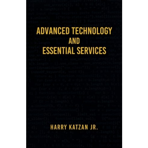 (영문도서) Advanced Technology and Essential Services: Practical Essays Paperback, Authors'' Tranquility Press, English, 9781961123816
