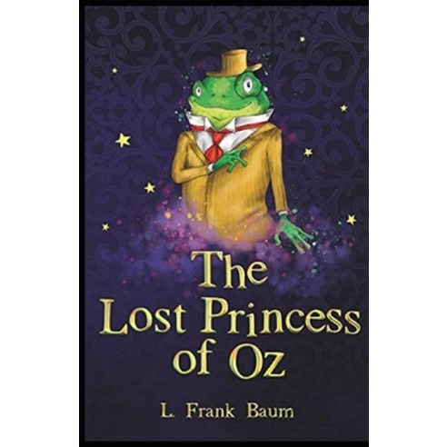 The Lost Princess of Oz Annotated Paperback, Independently Published, English, 9798696096896