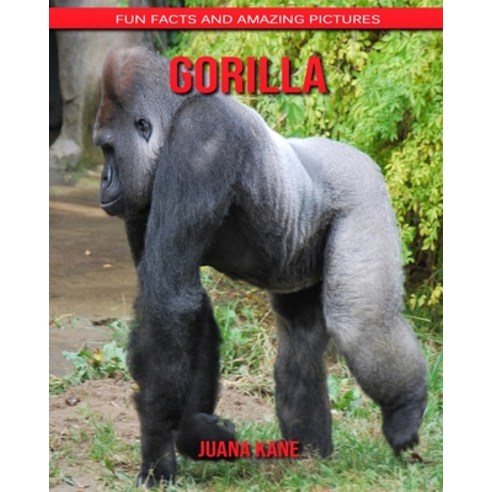 Gorilla: Fun Facts and Amazing Pictures Paperback, Independently Published