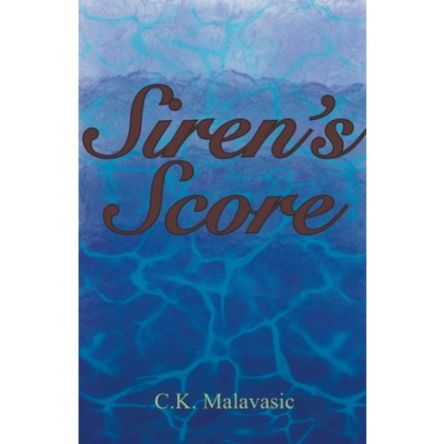 (영문도서) Siren''s Score Paperback, C.K. Malavasic, English, 9781734422030