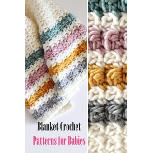 Blanket Crochet Patterns for Babies: Gift Ideas for Christmas Paperback, Independently Published, English, 9798575785965