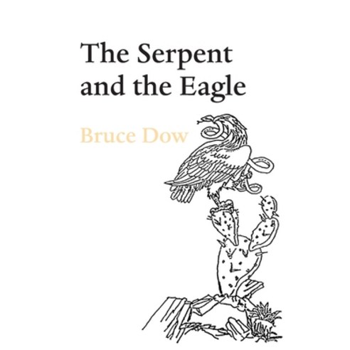 (영문도서) The Serpent and the Eagle Paperback, Tablo Pty Ltd, English, 9781649697165