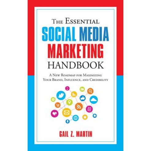 The Essential Social Media Marketing Handbook: A New Roadmap for Maximizing Your Brand Influence a... Paperback, Career Press