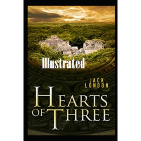 Hearts of Three Illustrated Paperback, Independently Published, English, 9798599505808