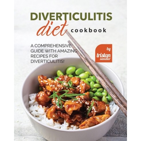 (영문도서) Diverticulitis Diet Cookbook: A Comprehensive Guide with Amazing Recipes for Diverticulitis! Paperback, Independently Published, English, 9798366971393