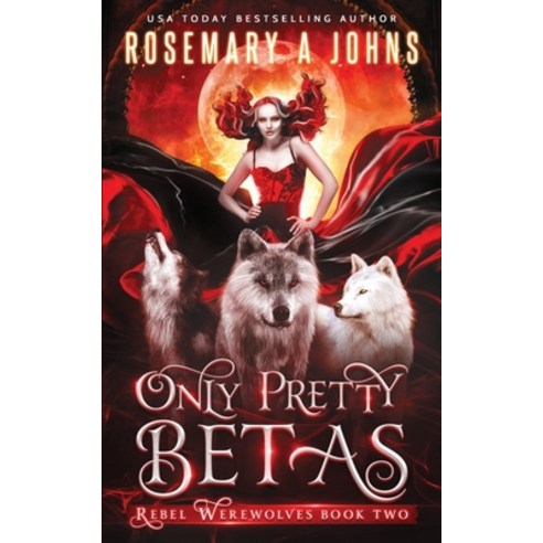 (영문도서) Only Pretty Betas: A Shifter Paranormal Romance Series Paperback, Fantasy Rebel Limited, English, 9781916215702