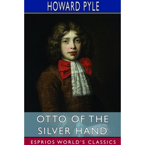 Otto of the Silver Hand (Esprios Classics) Paperback, Blurb