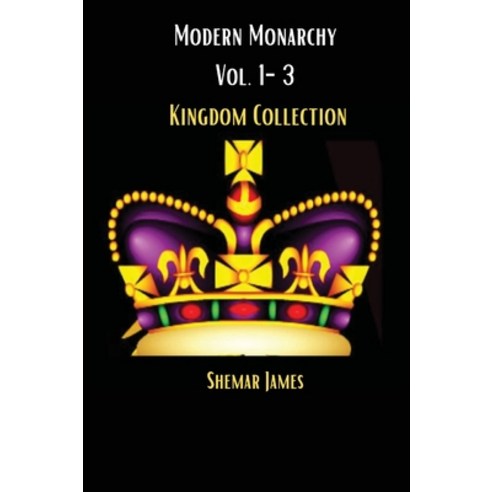 (영문도서) Modern Monarchy Vol .1-3: Kingdom Collection Hardcover, Lulu.com, English, 9781716193194