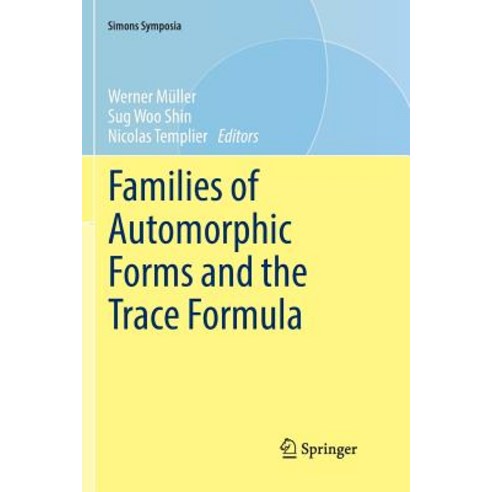 Families of Automorphic Forms and the Trace Formula Paperback, Springer