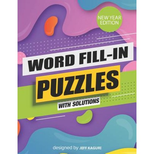 (영문도서) Word Fill-In Puzzles with Solutions: New Year Edition: Large Print: World''s Largest-Huge Dail... Paperback, Independently Published, English, 9781793362933