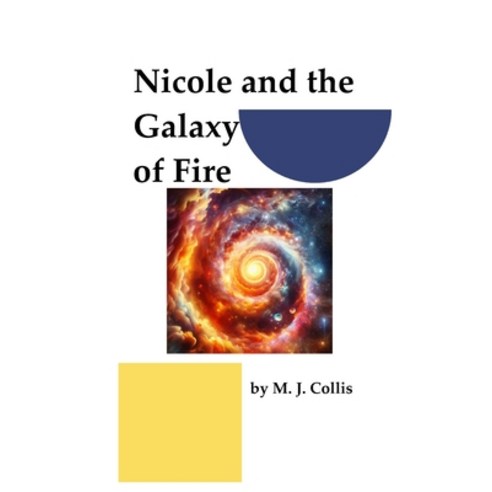 (영문도서) Nicole and the Galaxy of Fire Paperback, Independently Published, English, 9798870248141