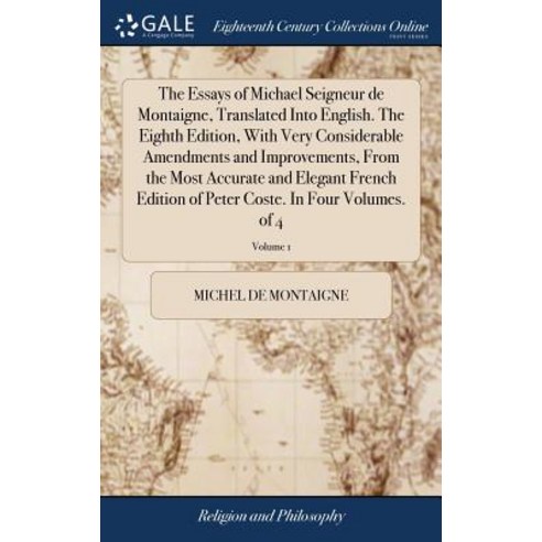 (영문도서) The Essays of Michael Seigneur de Montaigne Translated Into English. The Eighth Edition Wit... Hardcover, Gale Ecco, Print Editions, English, 9781379294429