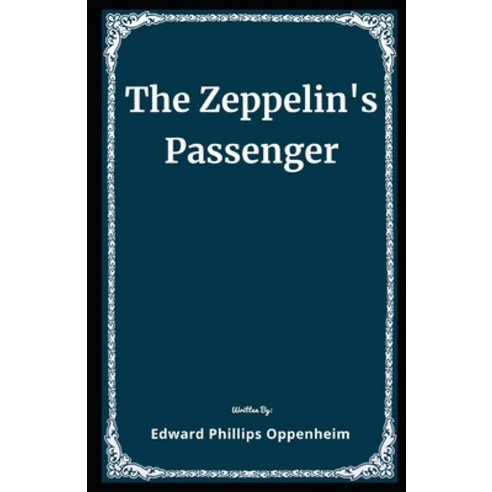 The Zeppelin''s Passenger Illustrated Paperback, Independently Published, English, 9798582927945