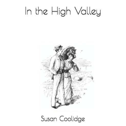 In the High Valley Paperback, Independently Published
