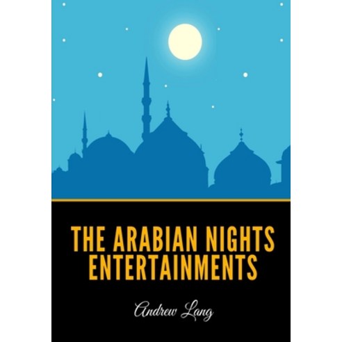 The Arabian Nights Entertainments Paperback, Independently Published, English, 9798581129180
