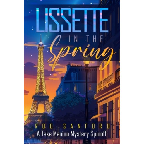 (영문도서) Lissette in The Spring: A Teke Manion Murder Spinoff Paperback, Independently Published, English, 9798883145932